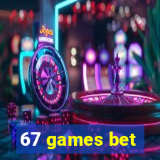 67 games bet